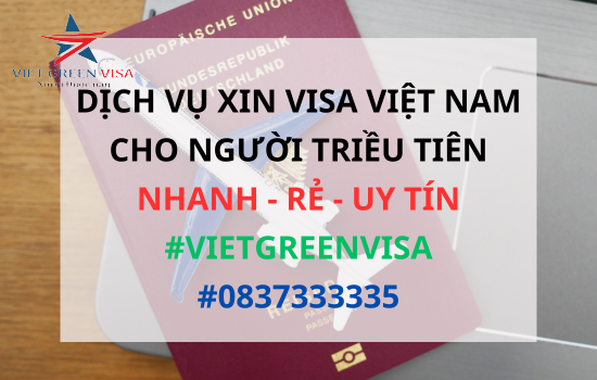 Dịch vụ xin visa Việt Nam cho người Triều Tiên Đảm Bảo, Khẩn