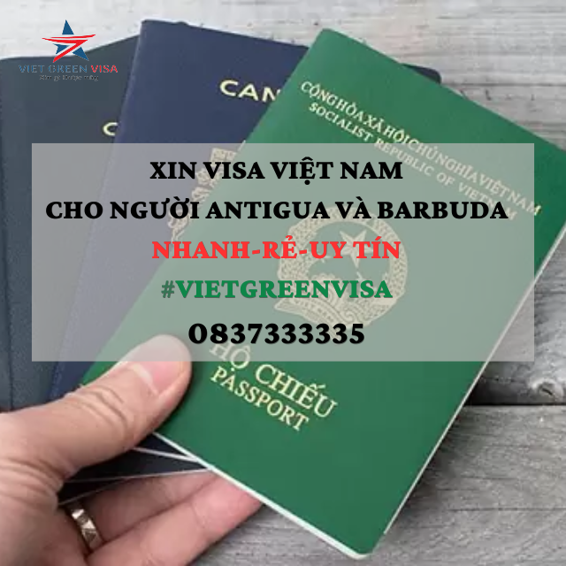 Dịch vụ xin visa Việt Nam cho người Antigua và Barbuda