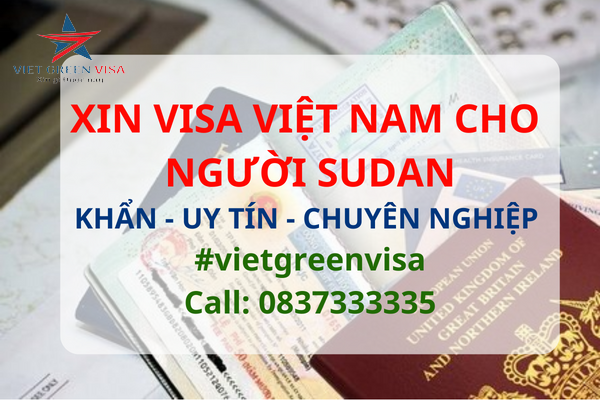Dịch vụ xin visa Việt Nam cho người Sudan Khẩn Trọn Gói