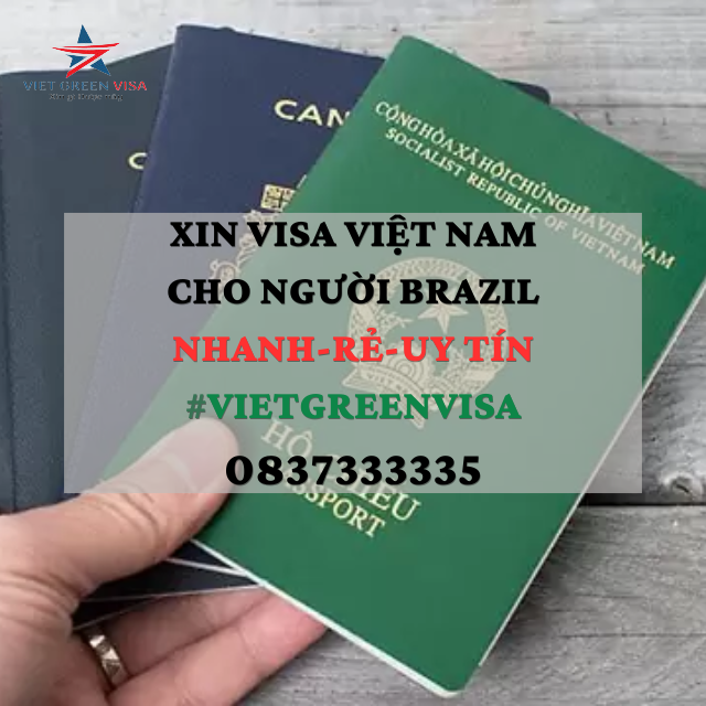 Dịch vụ xin visa Việt Nam cho người Brazil trọn gói, giá rẻ