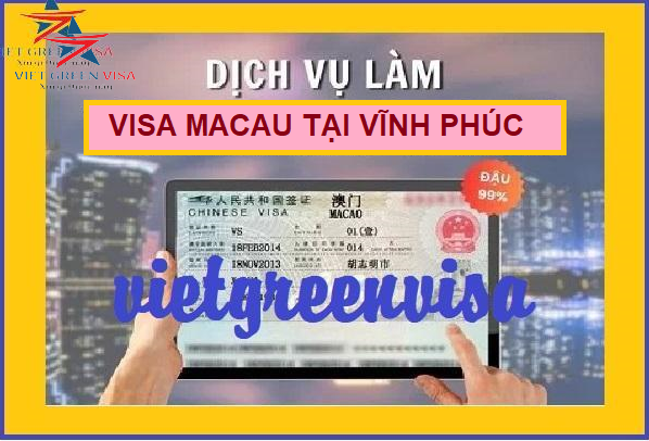 Dịch vụ xin visa Macao tại Vĩnh Phúc bao đậu