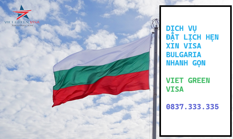 Khiếu nại visa Bulgaria bị từ chối, Viet Green Visa, Visa Bulgaria, khàng cáo Bulgaria, xin visa Bulgaria