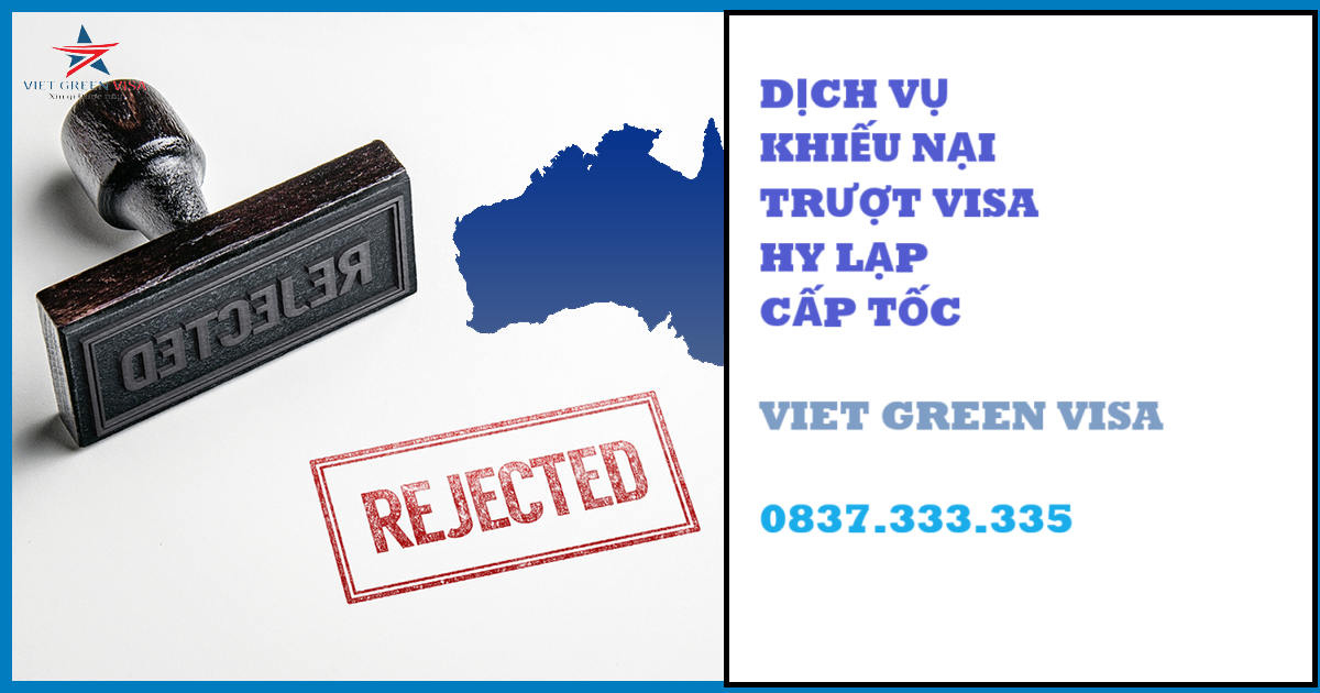 Dịch vụ khiếu nại trượt visa Hy Lạp cấp tốc