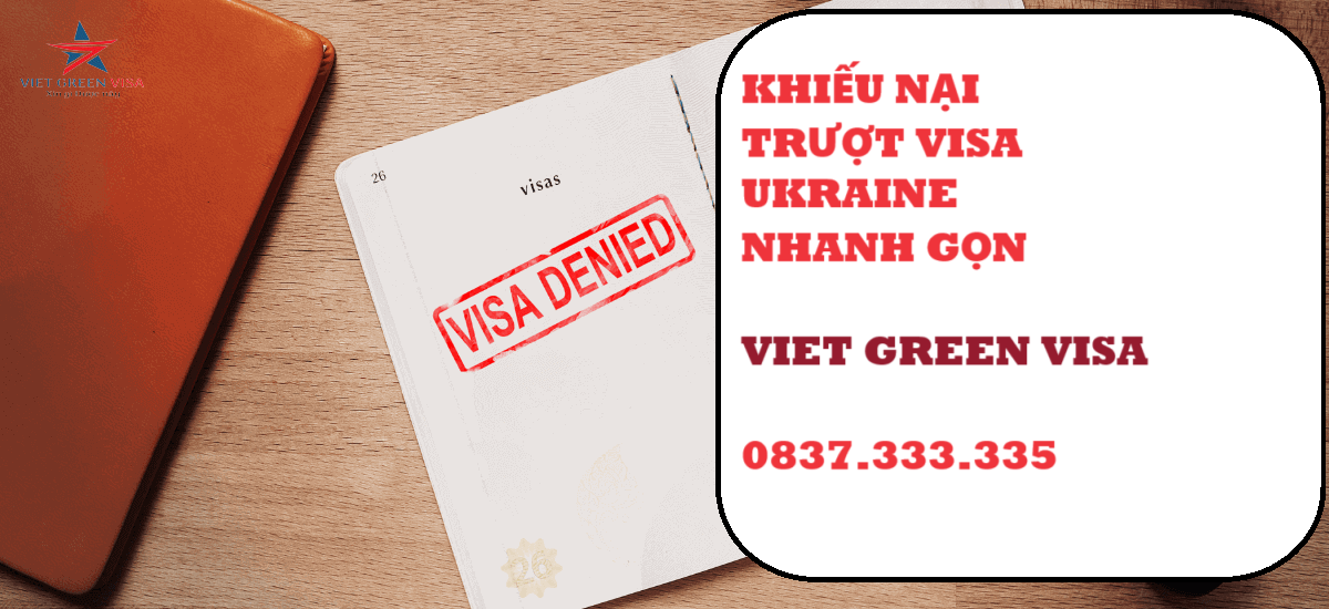 Khiếu nại trượt visa Ukraine nhanh gọn nhất