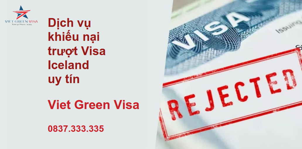 Dịch vụ khiếu nại trượt visa Iceland uy tín