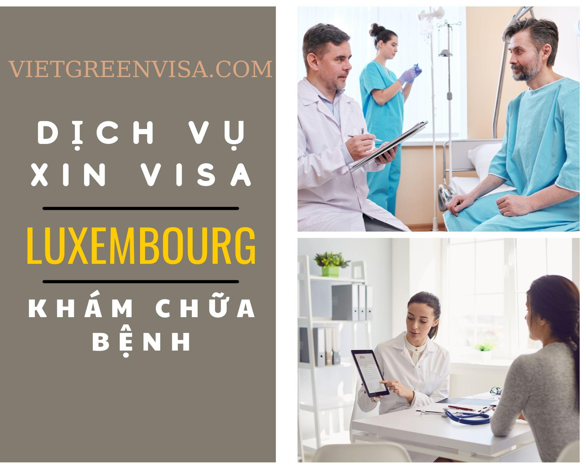 Dịch vụ xin visa đi Luxembourg khám chữa bệnh nhanh chóng