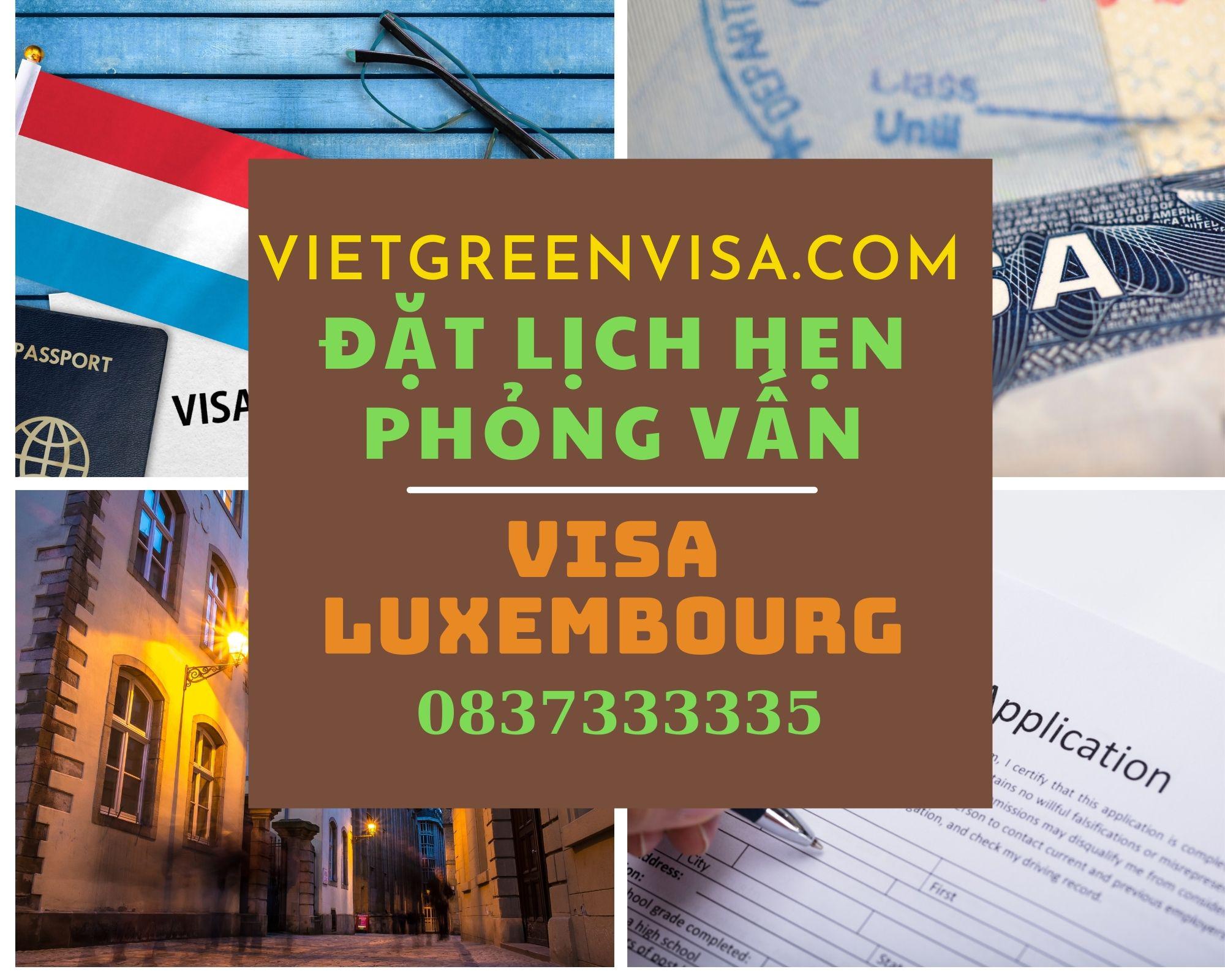 Dịch vụ đặt lịch hẹn phỏng vấn visa Luxembourg nhanh chóng