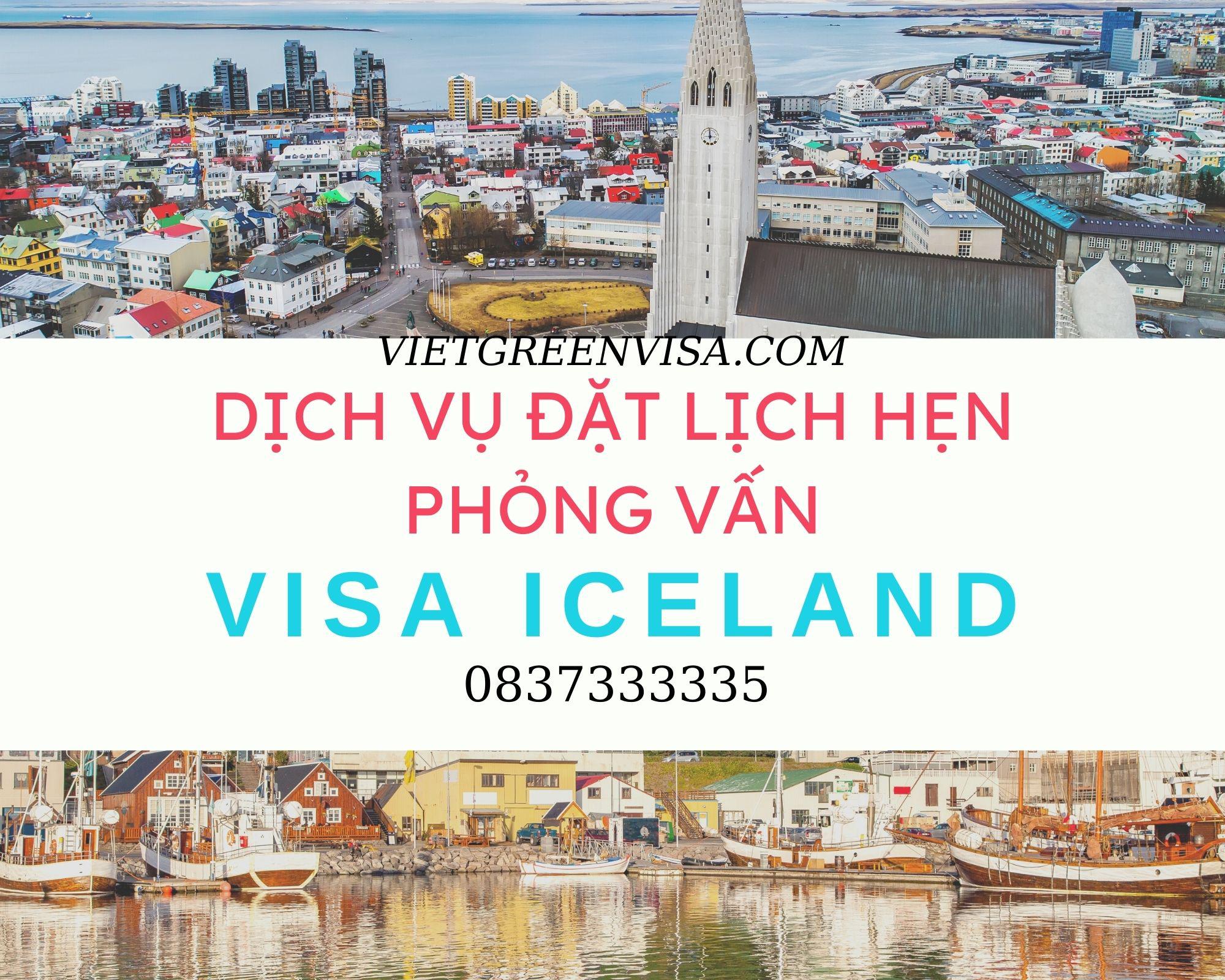 Dịch vụ hỗ trợ đặt lịch hẹn phỏng vấn visa Iceland