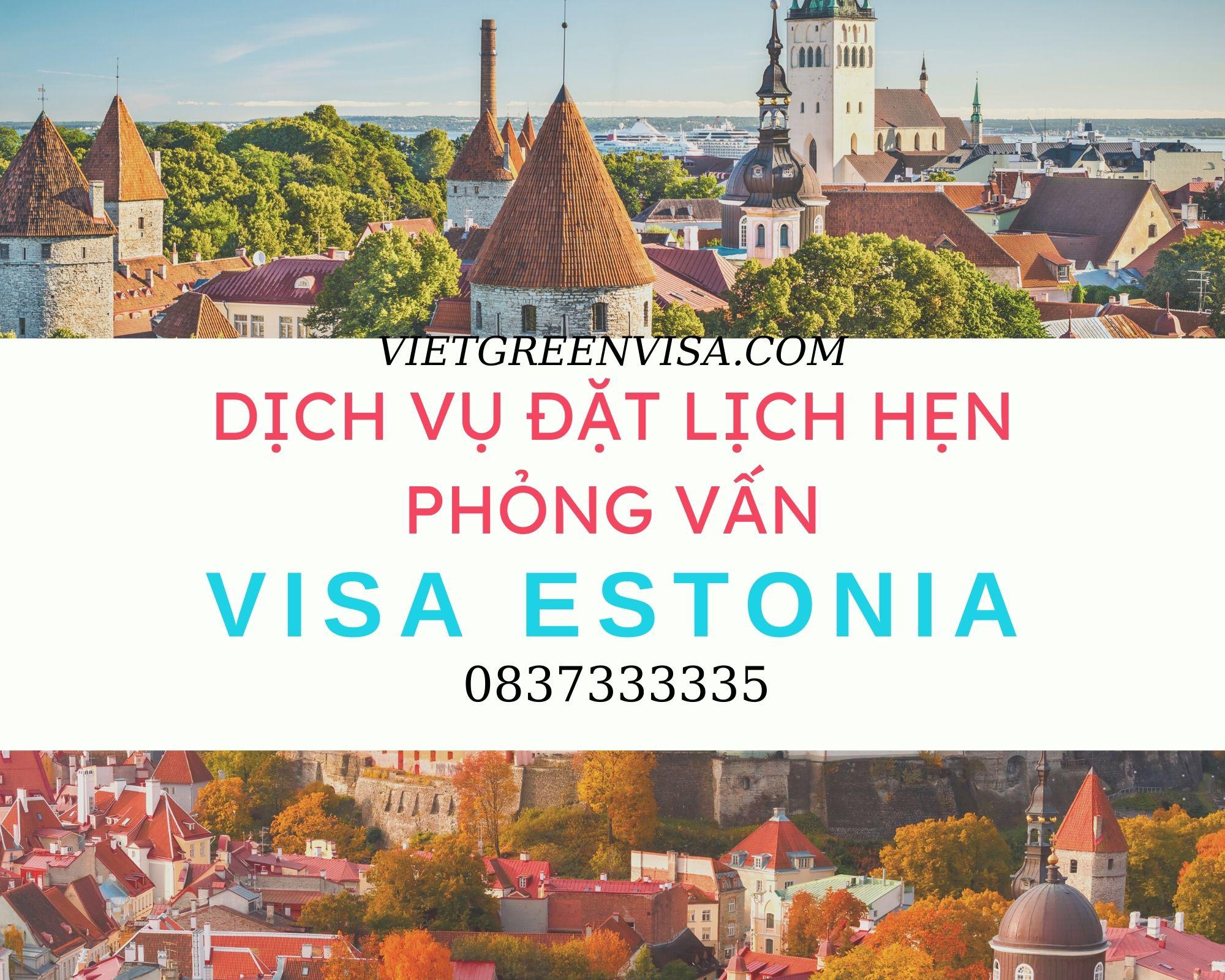 Dịch vụ hỗ trợ đặt lịch hẹn phỏng vấn visa Estonia