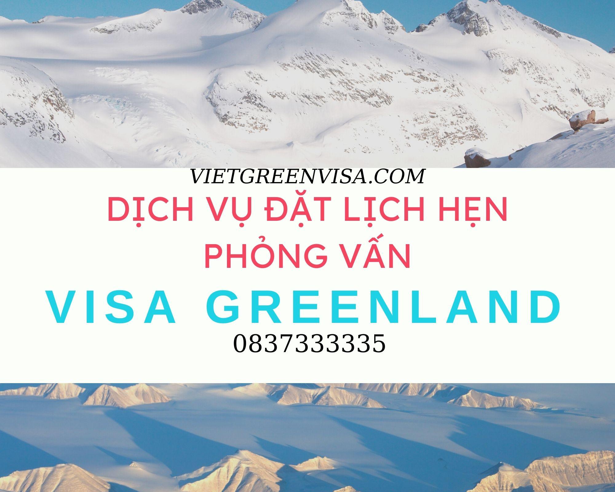 Hỗ trợ đặt lịch hẹn phỏng vấn visa Greenland