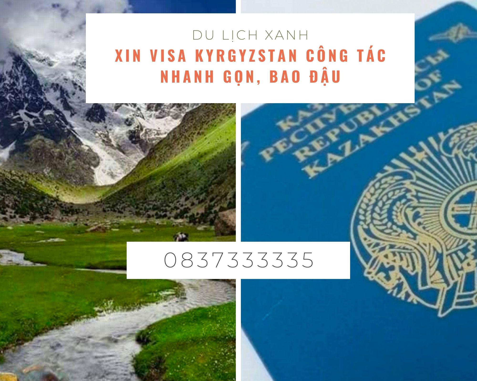 Xin Visa Kyrgyzstan công tác nhanh gọn, bao đậu