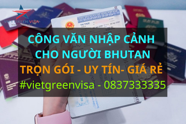 Dịch vụ xin công văn nhập cảnh Việt Nam cho người Bhutan