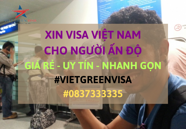 Dịch vụ Xin visa cho người Ấn Độ vào Việt Nam giá rẻ