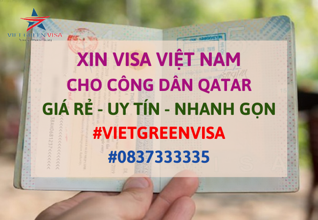 Dịch vụ Xin visa cho người Qatar vào Việt Nam uy tín 