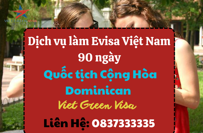 Dịch vụ làm  Evisa Việt Nam 3 tháng cho quốc tịch Dominica