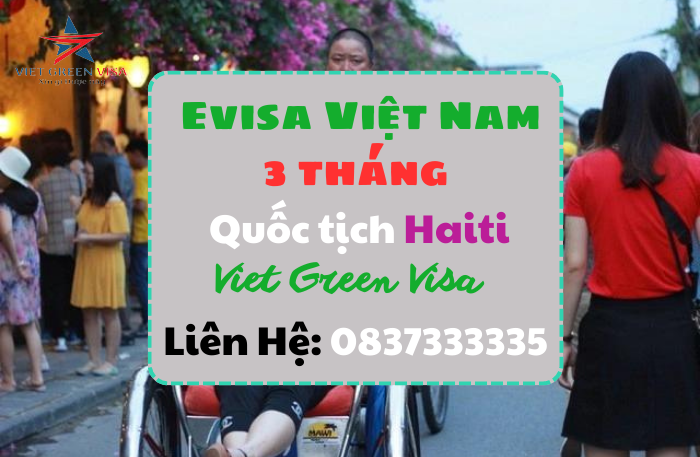 Dịch vụ  xin Evisa Việt Nam 3 tháng cho quốc tịch Haiti