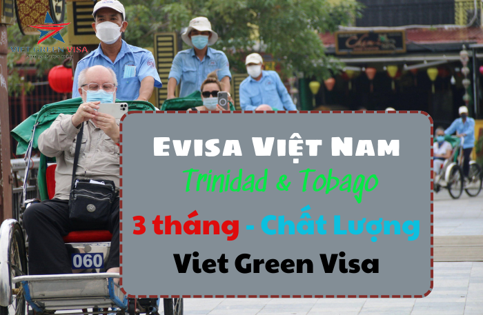 Dịch vụ là Evisa Việt Nam 3 tháng cho quốc tịch Trinidad & Tobago