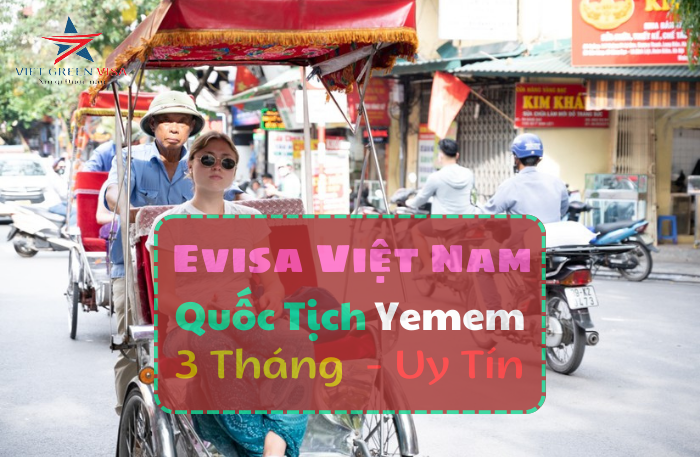 Dịch vụ Evisa Việt Nam 3 tháng cho người quốc tịch Yemen