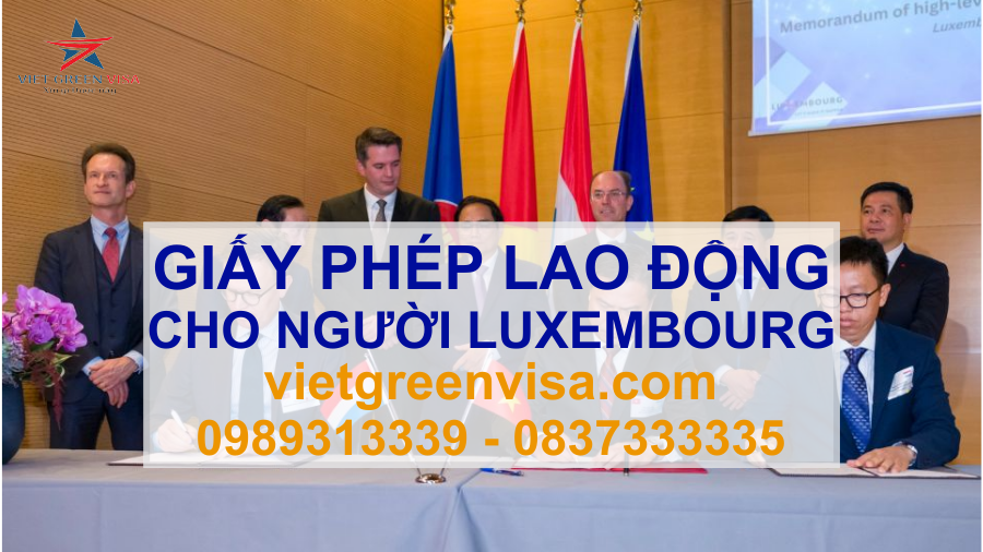 Dịch vụ xin giấy phép lao động cho người Luxembourg nhanh