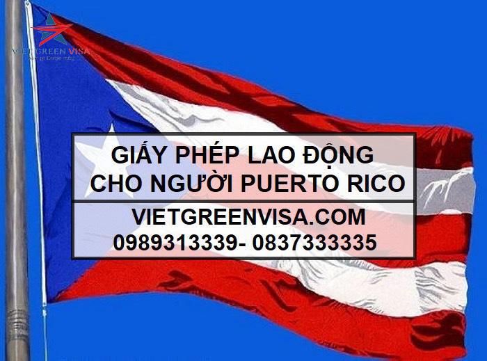 Dịch vụ xin giấy phép lao động cho người Puerto Rico uy tín