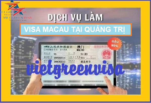 Dịch vụ xin visa Macao tại Quảng Trị  uy tín
