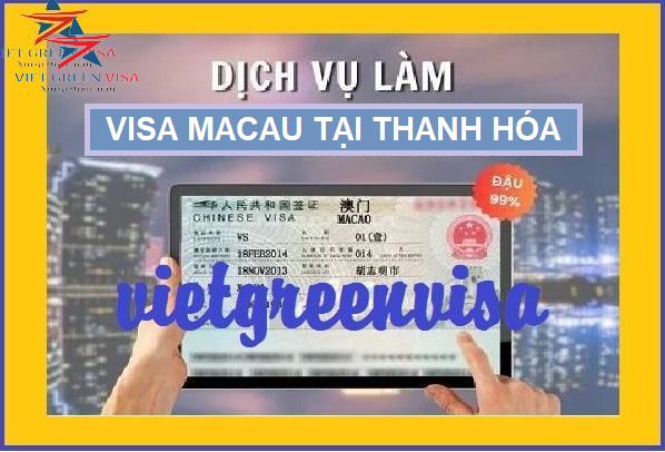 Dịch vụ xin visa Macao tại Thanh Hóa chuyên nghiệp