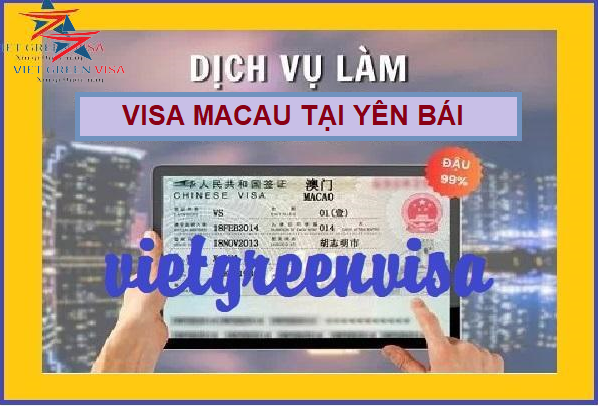 Dịch vụ xin visa Macao tại Yên Bái đơn giản