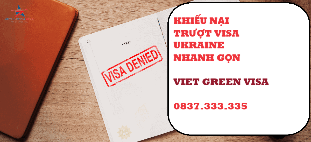 Khiếu nại trượt visa Ukraine nhanh gọn