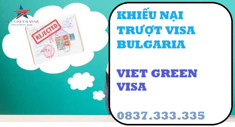 Dịch vụ khiếu nại trượt visa Bulgaria nhanh gọn