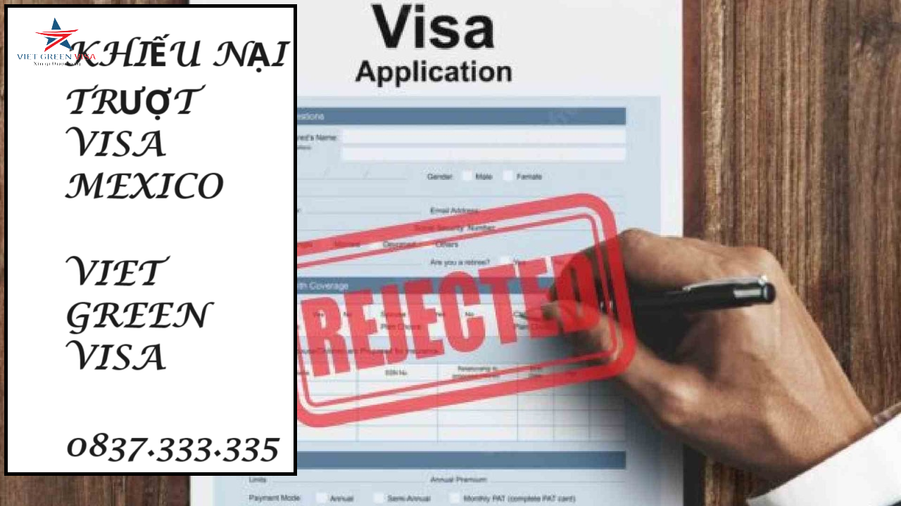 Dịch vụ khiếu nại trượt visa Mexico uy tín
