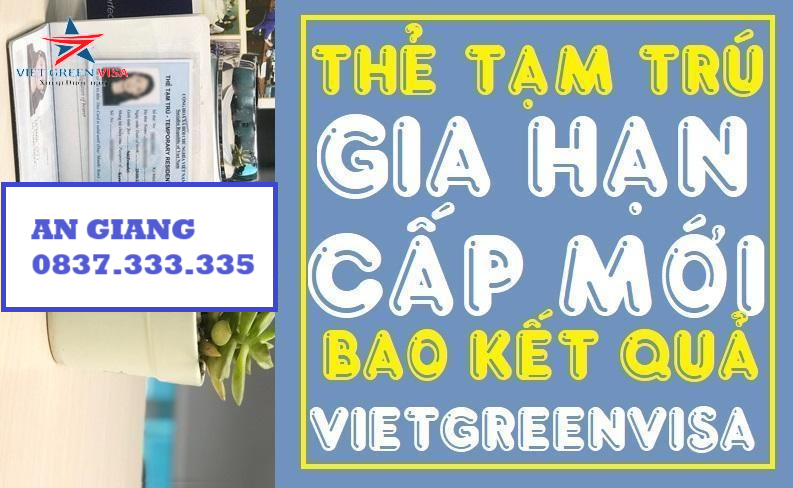 Dịch vụ làm thẻ tạm trú cho người nước ngoài tại An Giang