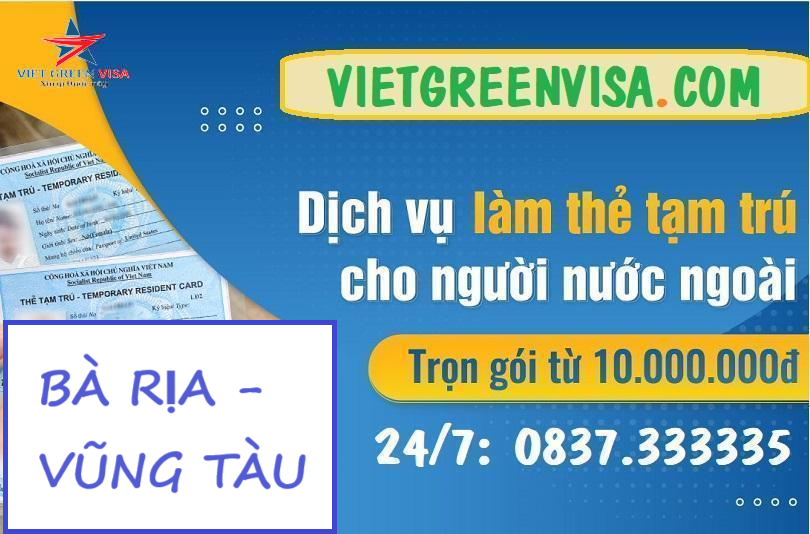 Dịch vụ làm thẻ tạm trú cho người nước ngoài tại Bà Rịa - Vũng Tàu