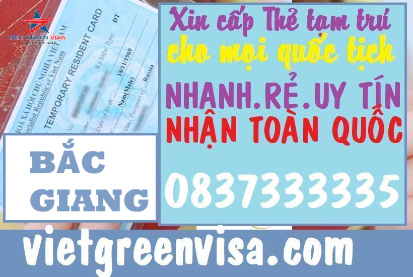 Dịch vụ làm thẻ tạm trú cho người nước ngoài tại Bắc Giang