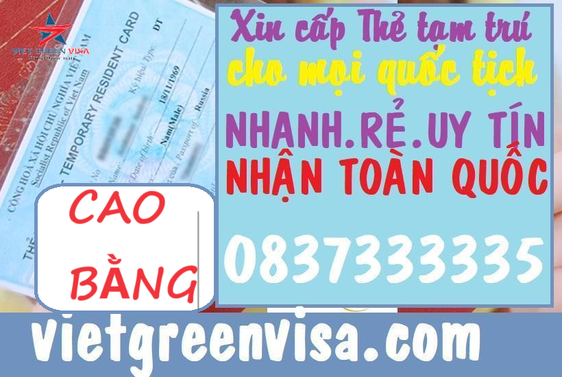 Dịch vụ làm thẻ tạm trú cho người nước ngoài tại Cao Bằng