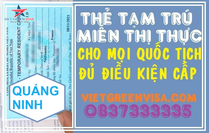 Dịch vụ làm thẻ tạm trú cho người nước ngoài tại Quảng Ninh