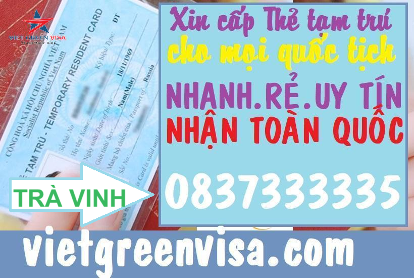 Dịch vụ làm thẻ tạm trú cho người nước ngoài tại Trà Vinh