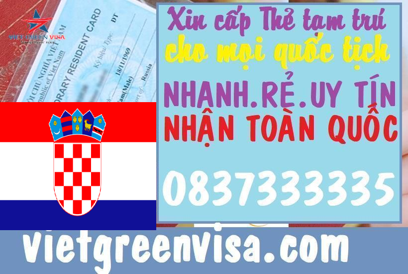 Dịch vụ làm thẻ tạm trú cho người Croatia tại Việt Nam