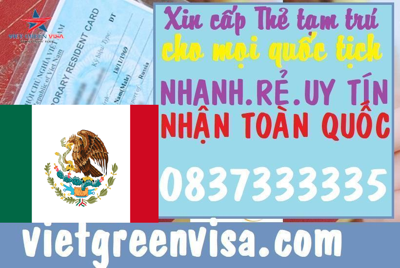 Dịch vụ làm thẻ tạm trú cho người Mexico ở Việt Nam
