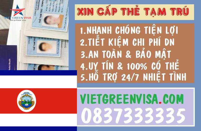Dịch vụ làm thẻ tạm trú cho người Costa Rica tại Việt Nam