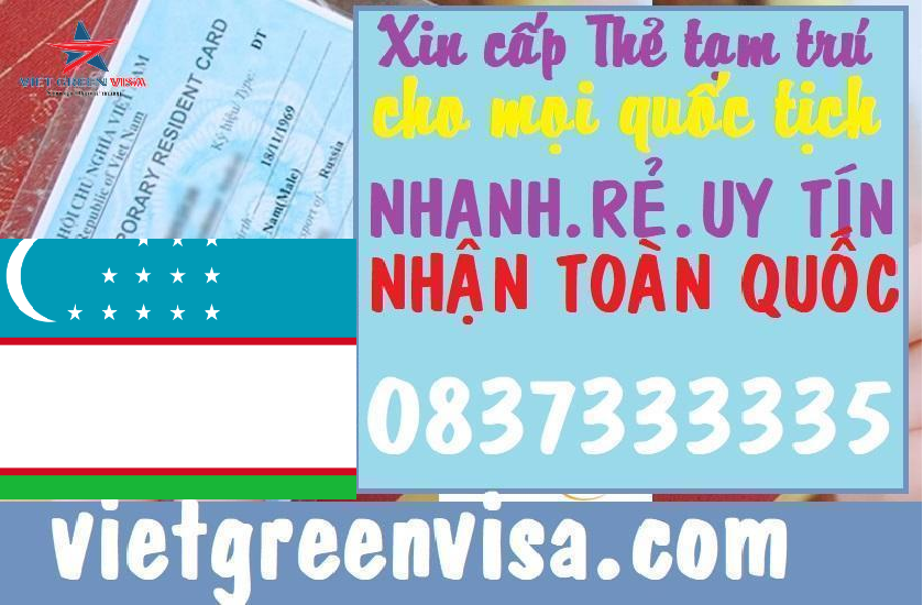 Dịch vụ làm thẻ tạm trú cho người Uzbekistan tại Việt Nam