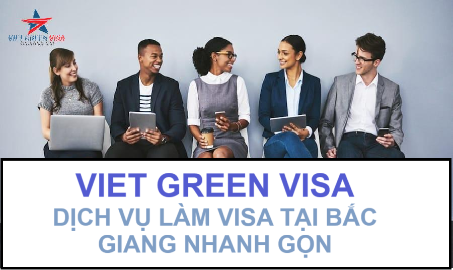 Dịch vụ làm visa tại Bắc Giang