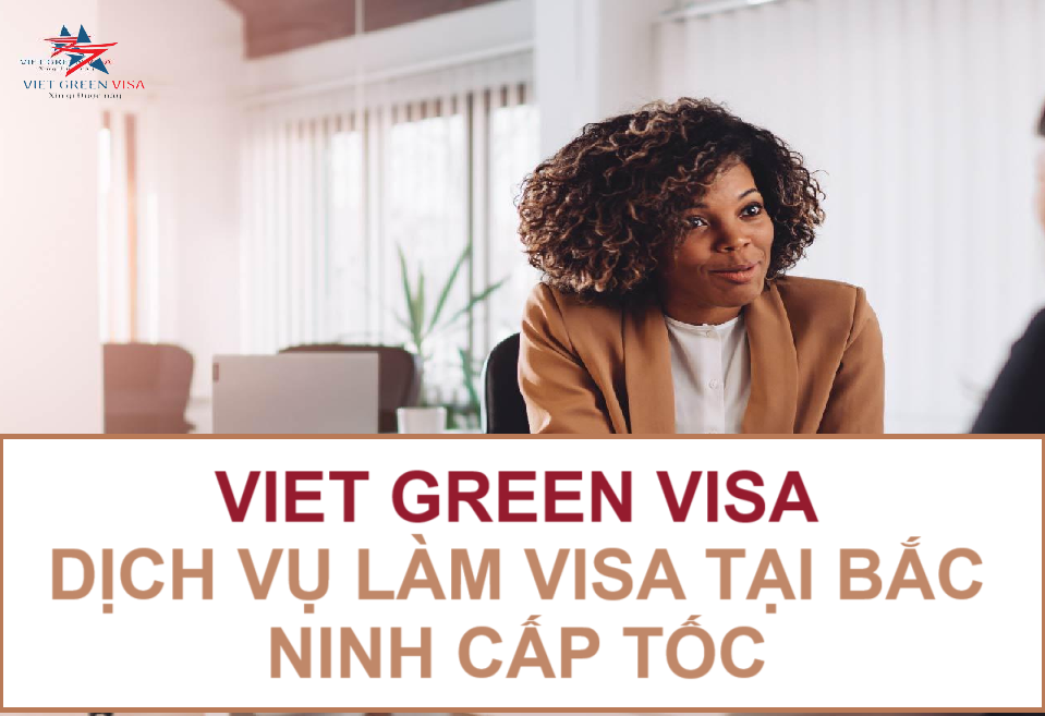 Dịch vụ lam visa tại Bắc Ninh nhanh chóng
