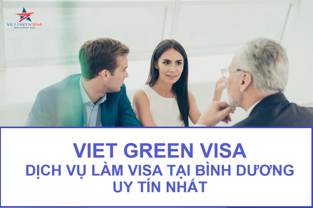 Dịch vụ xin visa tại Bình Dương chất lượng