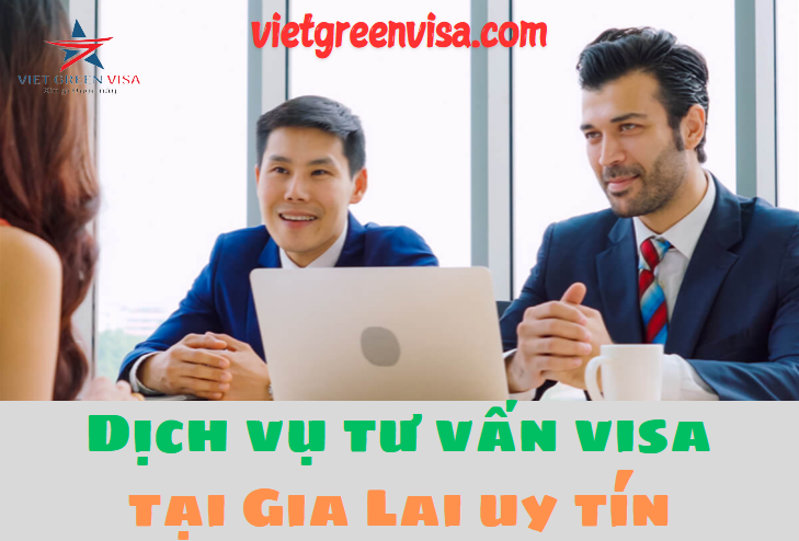 Dịch vụ làm visa tại Gia Lai nhanh chóng