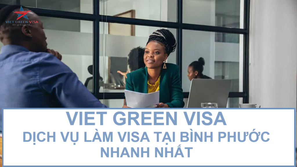Dịch vụ làm visa tại Bình Phước nhanh chóng