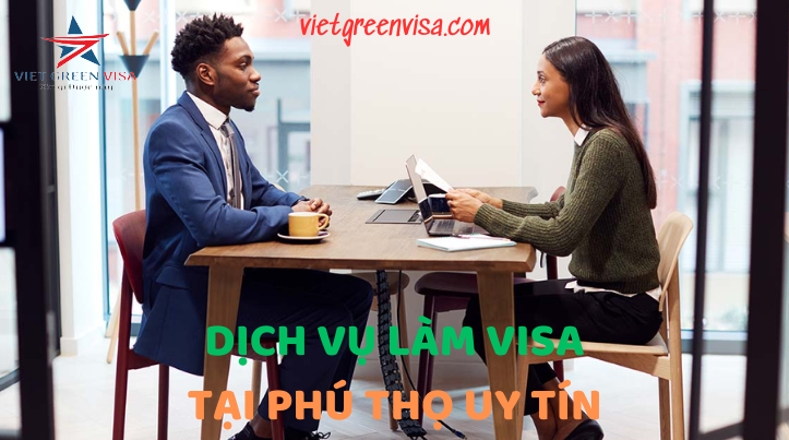 Dịch vụ visa tại Phú Thọ nhanh chóng uy tín chất lượng