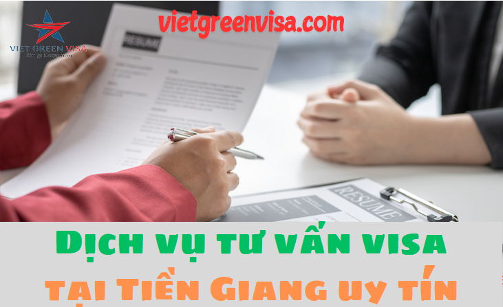 Dịch vụ visa tại Tiền Giang uy tín hiệu quả chất lượng nhất