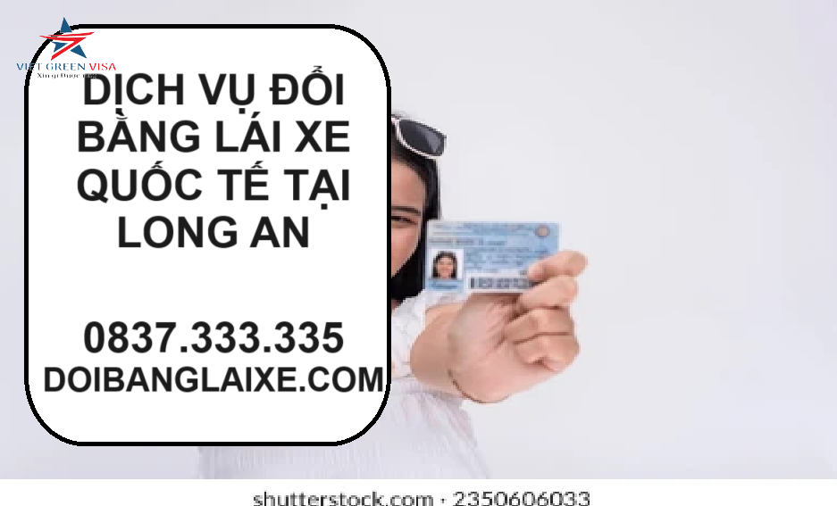 Dịch vụ đổi bằng lái xe quốc tế tại Long An 