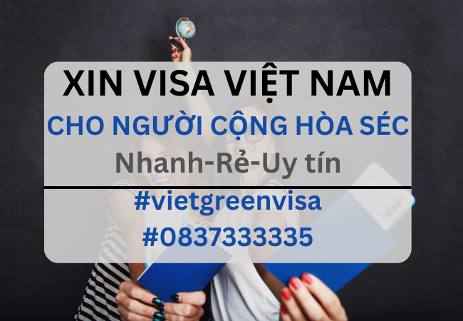 Xin visa Việt Nam cho người Cộng hòa Séc, Viet Green Visa, Visa Việt Nam 