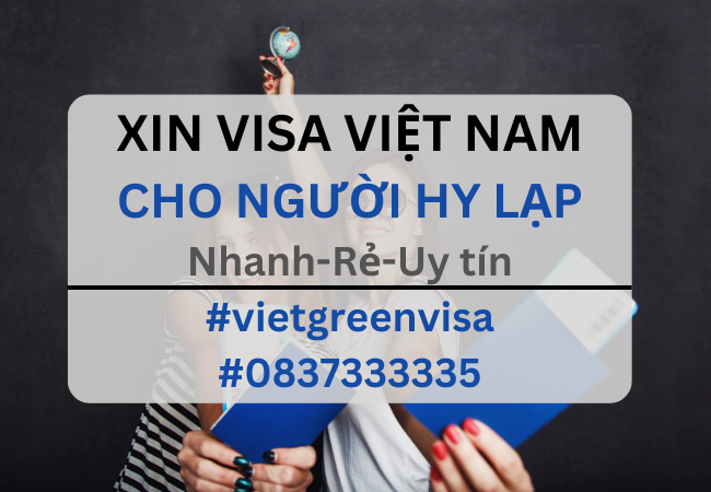 Xin visa Việt Nam cho người Hy Lạp, Viet Green Visa, Visa Việt Nam 